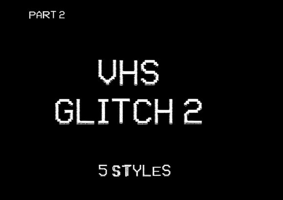 VHS Glitch 2 Family Font: Retro Texture, Modern Utility